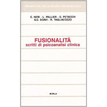 Fusionalità. Scritti di psicoanalisi clinica