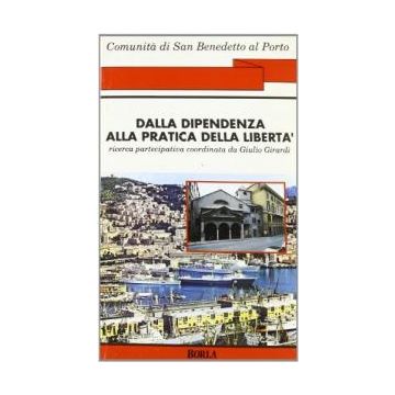 Dalla dipendenza alla pratica della libertà. Una comunità d'accoglienza s'interroga e interroga