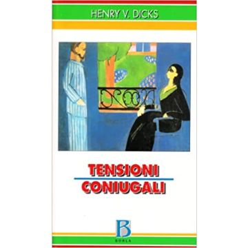 Tensioni coniugali. Studi clinici per una teoria psicologica dell'interazione