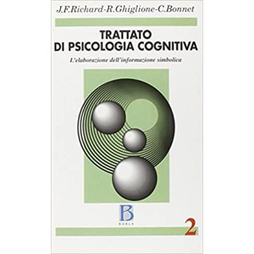 Trattato di psicologia cognitiva. Vol. 2: L'Elaborazione dell'Informazione simbolica