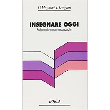 Insegnare oggi. Problematiche psico-pedagogiche