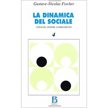 La dinamica del sociale. Violenza, potere, cambiamento