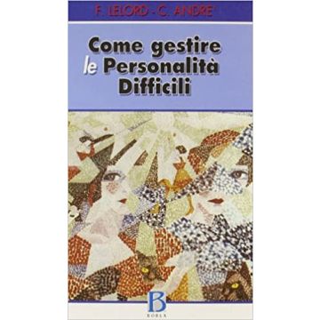 Come gestire le personalità difficili