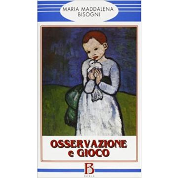 Osservazione e gioco. L'educatore professionale e il bambino deprivato