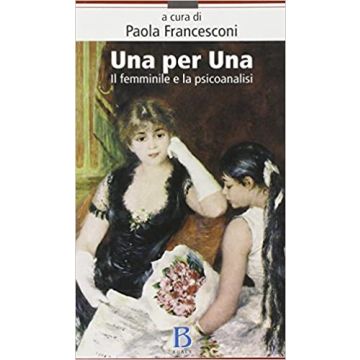 Una per una. Il femminile e la psicoanalisi