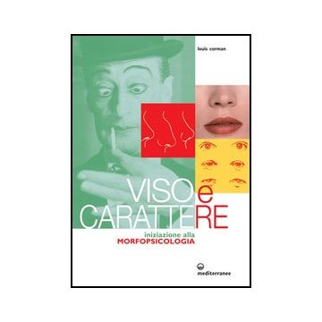 Viso E Carattere. Iniziazione Alla Morfopsicologia