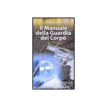 Il Manuale Della Guardia Del Corpo 