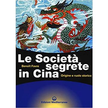 Benoit Le società segrete in cina origine e ruolo storico Edizioni Mediterranee