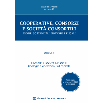 Cooperative, consorzi e società  consortili. Profili sostanziali, notarili e fiscali.