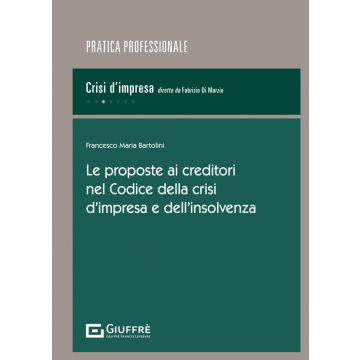 Le proposte ai creditori nel Codice della crisi d'impresa e dell'insolvenza