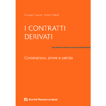 I contratti derivati. Contenzioso, prove e perizia