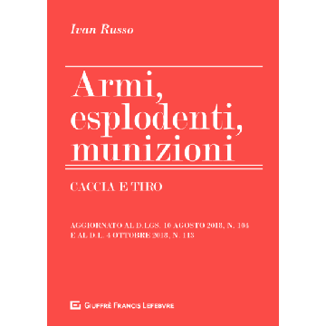 Armi, esplodenti, munizioni. Caccia e Tiro