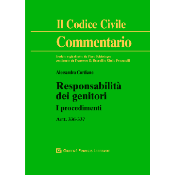 Commentario al Codice civile. Responsabilità dei genitori. I procedimenti. Artt. 336-337 c.c.