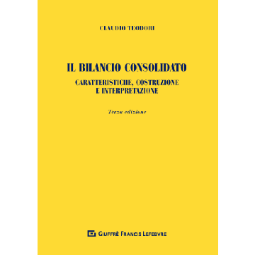 Il bilancio consolidato. Caratteristiche, costruzione e interpretazione 3/ed.