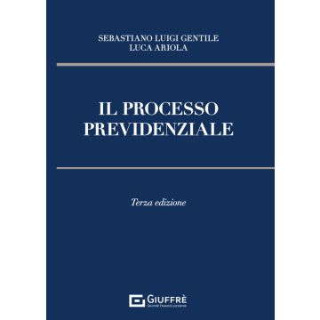 Il processo previdenziale 3/ed. 2024 [Gentile - Giuffrè]