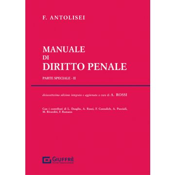 Antolisei Manuale di diritto penale parte speciale 2 2022 giuffre
