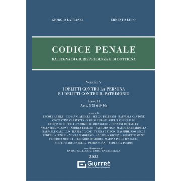 Codice penale. Rassegna di giurisprudenza e di dottrina. Vol. 5/2: I delitti contro la persona e i delitti contro il patrimonio. Artt. 575-649-bis