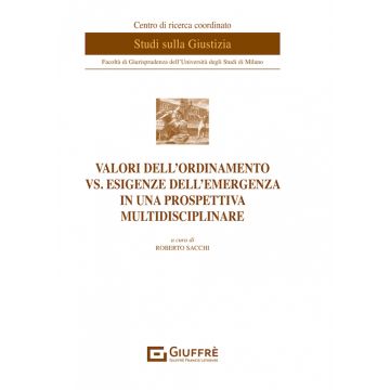 Valori dell'ordinamento vs. esigenze dell'emergenza in una prospettiva multidisciplinare