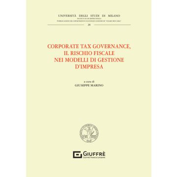 Corporate tax governance. Il rischio fiscale nei modelli di gestione d'impresa