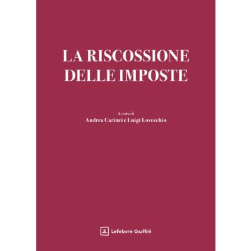 La riscossione delle imposte (Carinci A.;Lovecchio L. - Dike)