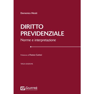 Diritto previdenziale. Norme e interpretazione 3/ed. (Domenico Mesiti - Giuffrè)