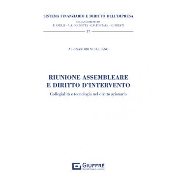 Riunione assembleare e diritto d'intervento. Collegialità e tecnologia nel diritto azionario