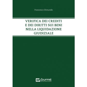 Verifica dei crediti e dei diritti sui beni nella liquidazione giudiziale
