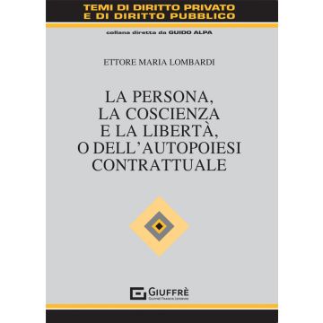 La persona, la coscienza e la libertà, o dell'autopoiesi contrattuale