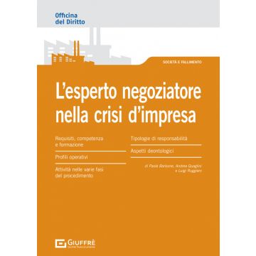 L'esperto negoziatore nella crisi d'impresa: profili operativi e deontologici