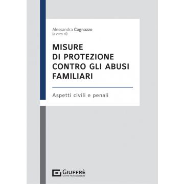 Misure di protezione contro gli abusi familiari. Aspetti civili e penali 