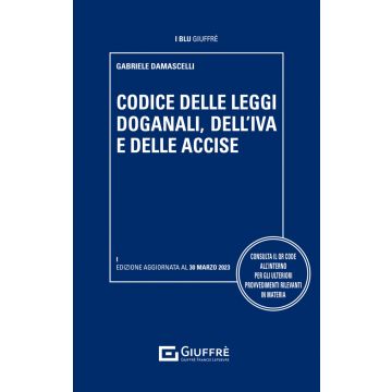 Codice delle dogane, Iva e accise. Con QR Code 2023 (Codici i Blu)