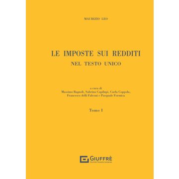 Le imposte sui redditi nel Testo Unico. Vol. 1 (Maurizio Leo - Giuffrè)