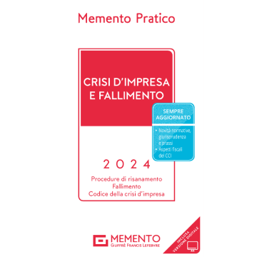 Memento pratico. Crisi d'impresa e fallimento 2024  - Risanamento, Fallimento, Nuovo codice della crisi