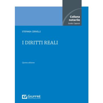 I diritti reali 5/ed. (Collana notarile Guido Capozzi - Stefania Cervelli - Giuffrè)