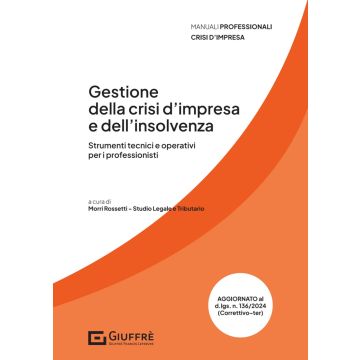 Gestione della crisi d'impresa e dell'insolvenza 2024 - Morri, Poppi - Giuffrè
