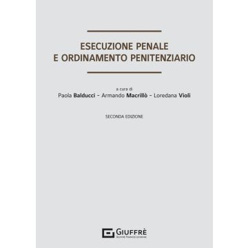 Esecuzione penale e ordinamento penitenziario 2/ed. 2024 (Balducci; Macrillò - Giuffrè)