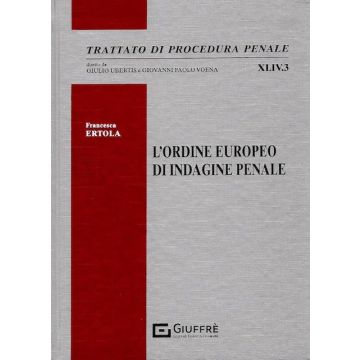 L'ordine europeo di indagine penale (Ertola Francesca - Giuffrè)