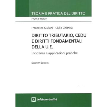 Diritto tributario, CEDU e diritti fondamentali dell'U.E. 2/ed. 2025 (Chiarizia Giulio; Giuliani Francesco - Giuffrè)