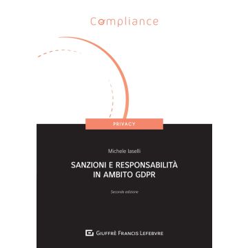 Sanzioni e responsabilità in ambito GDPR 2/ed. (Iaselli Michele - Giuffrè)