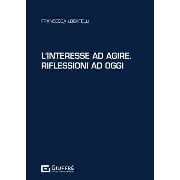 L'interesse ad agire. Riflessioni ad oggi