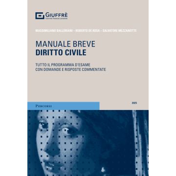  Diritto Civile. Manuale breve 2025. Tutto il programma d'esame con domande e risposte commentate (Balloriani, De Rosa, Mezzanotte - Giuffrè)