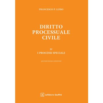 Diritto processuale civile. Vol. 4: I processi speciali 2025 (Luiso - Giuffrè)