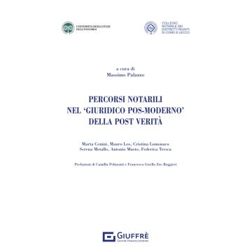 Percorsi notarili nel «giuridico pos-moderno» della post verità (Palazzo - Giuffrè)