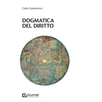 Dogmatica del diritto (Castronovo Carlo - Giuffrè)