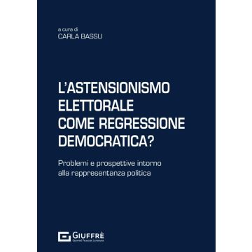 L'astensionismo elettorale come regressione democratica? (Bassu Carla - Giuffrè)