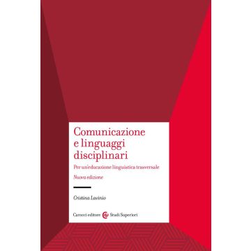Comunicazione e linguaggi disciplinari. Per un'educazione linguistica traversale. Nuova ediz.
