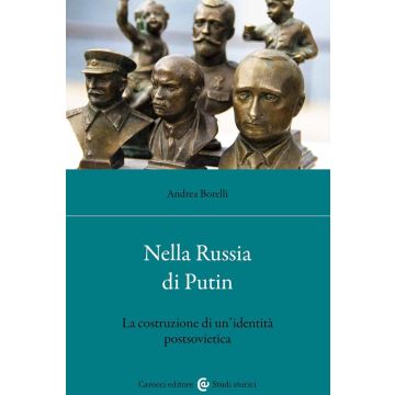 Nella Russia di Putin. La costruzione di un'identità postsovietica