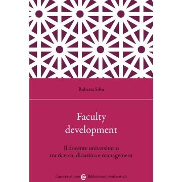 Faculty development. Il docente universitario tra ricerca, didattica e management