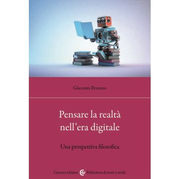 Pensare la realtà nell'era digitale. Una prospettiva filosofica