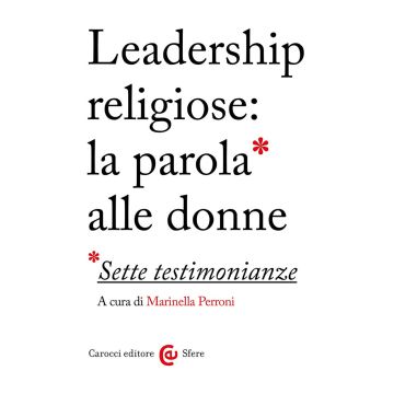 Leadership religiose: la parola alle donne. Sette testimonianze
